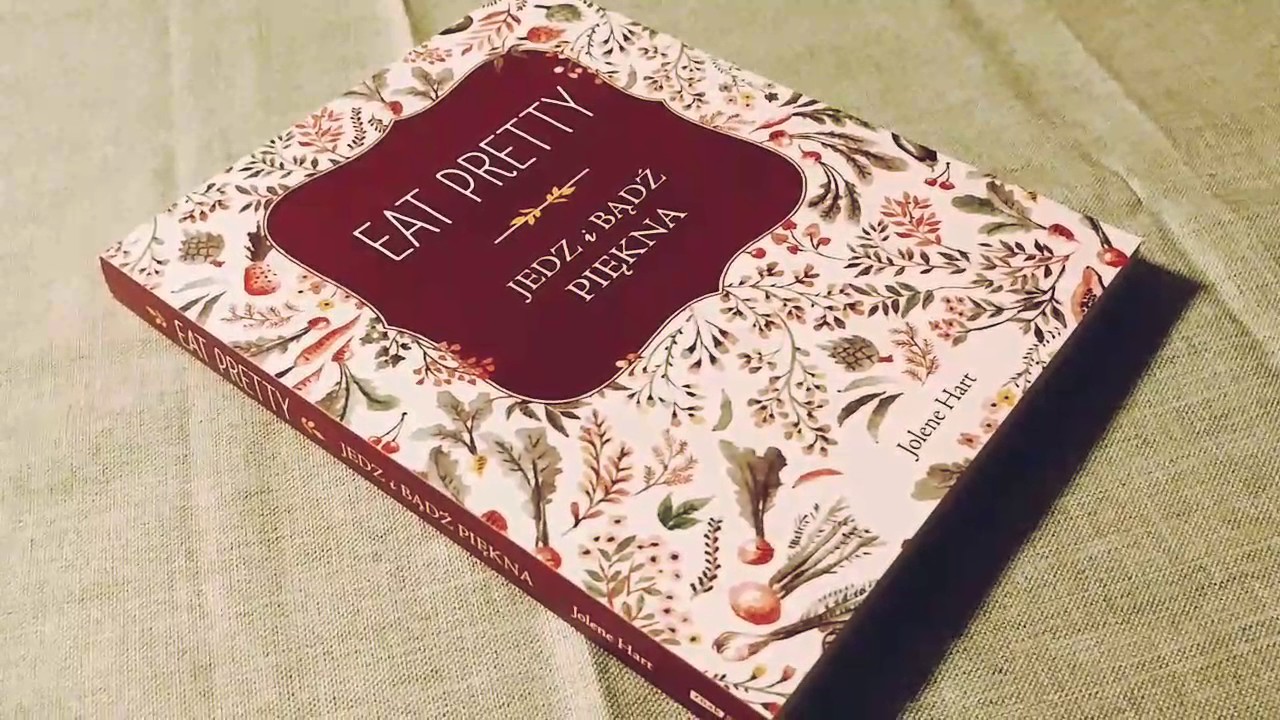 Seria - Zaglądamy do środka: Eat Pretty. Jedz i Bądź Piękna.– Jolene