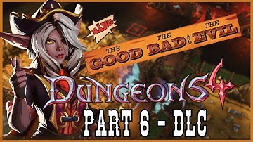 Dungeons 4 DLC: The Good The Bad And The Evil - Part 6