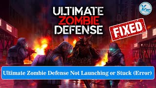 ✅ Fix Ultimate Zombie Defense Launching The Game Failed, Black Screen, Not Starting, Stuck & Running