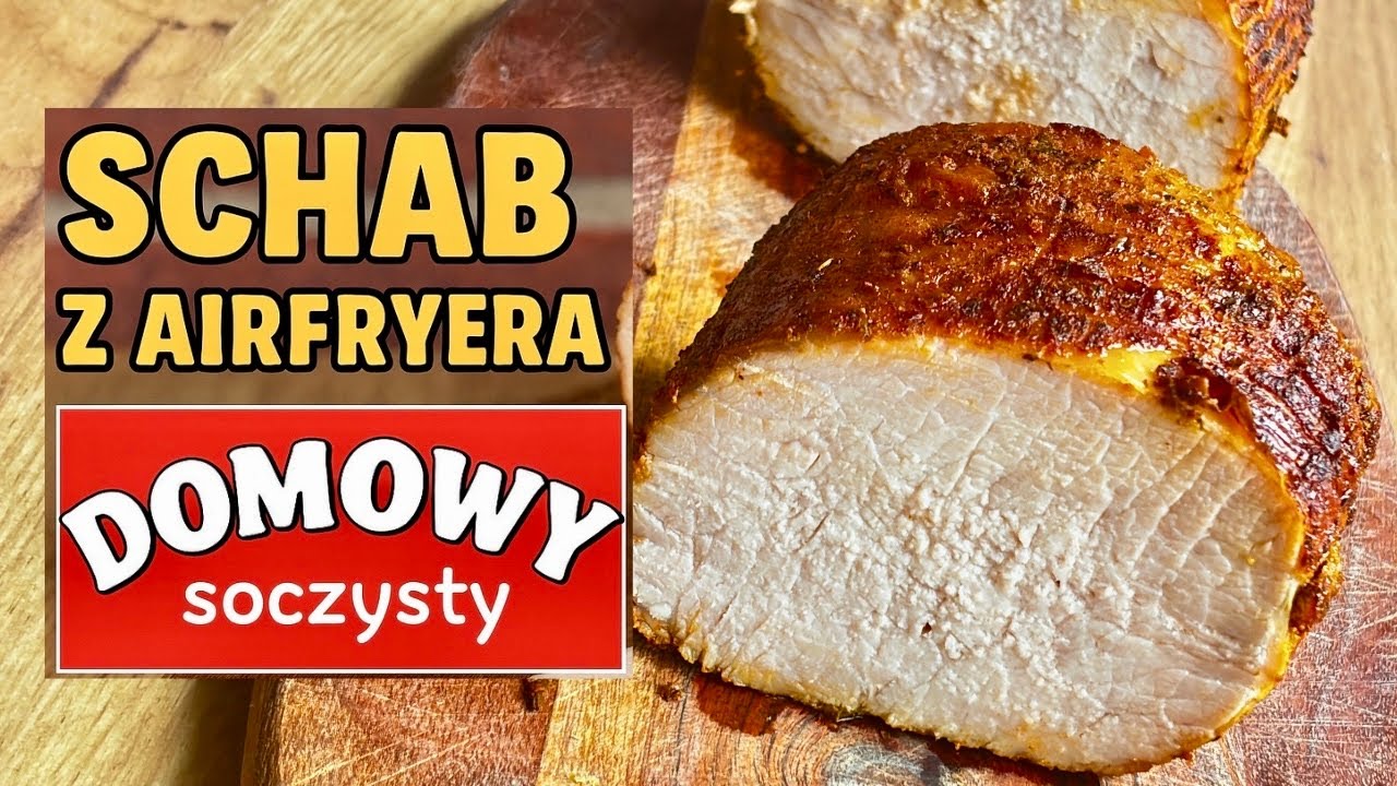 Schab pieczony z Air Fryera lub z piekarnika 