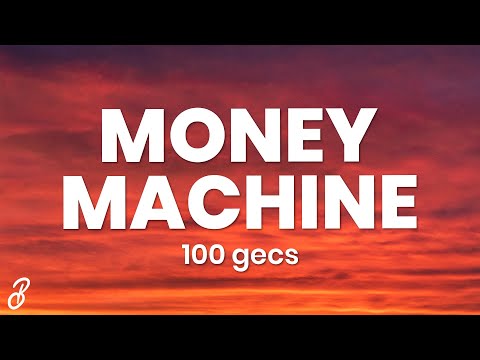 100 gecs - money machine (Lyrics)