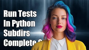 How to Run All Tests from Subdirectories in Python: A Complete Guide