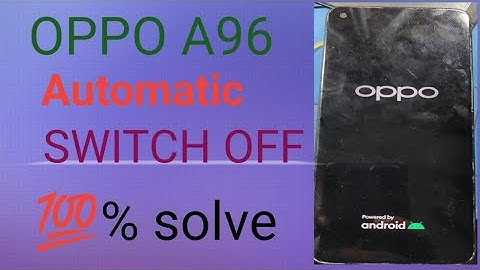 OPPO A96 AUTOMATIC SWITCH OFF PROBLEM / OPPO A96 AUTOMATIC SWITCH OFF PROBLEM SOLUTION