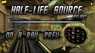 Half-Life: Relight: On A Rail Prev.