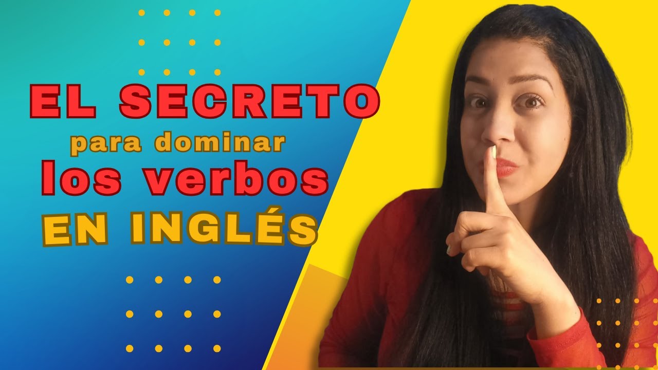 EL SECRETO para Dominar los Verbos Regulares e Irregulares en Inglés