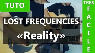 Video thumbnail of "Lost Frequencies - Reality - Tab + Tuto Guitare"