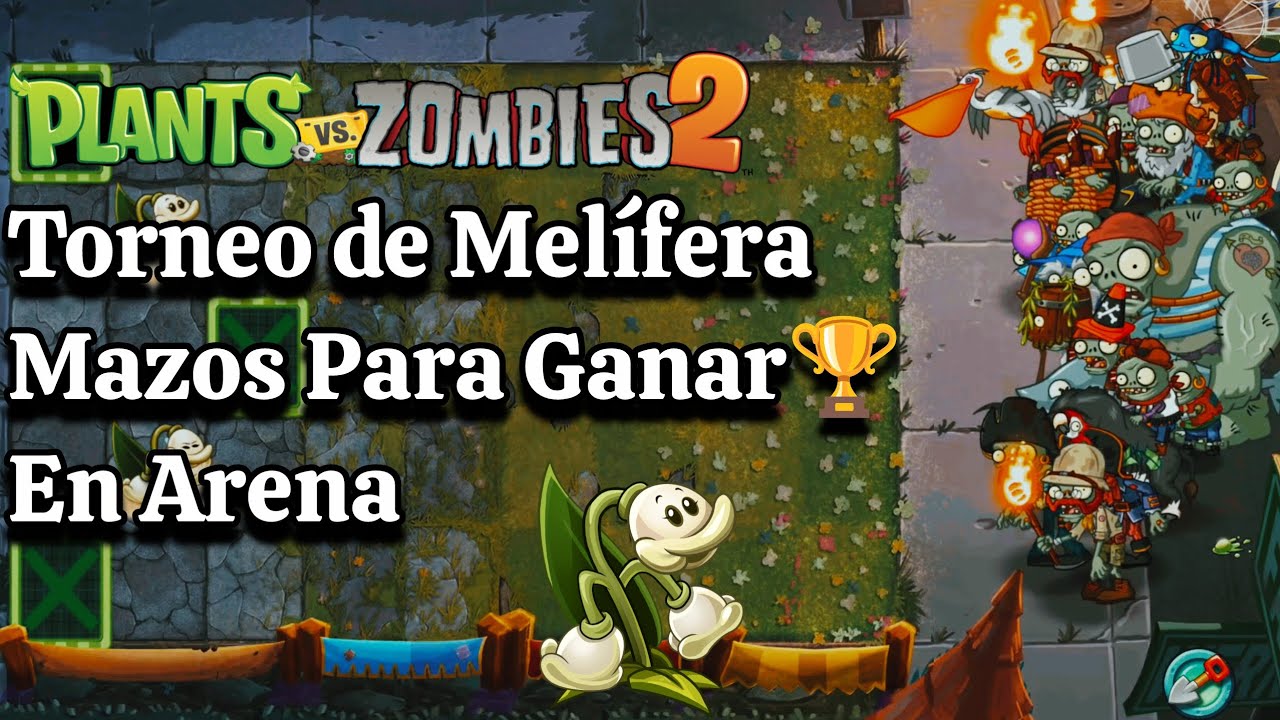 MELIFERA _Mazos Ganadores 🏆 para Arena (Pvz 2)