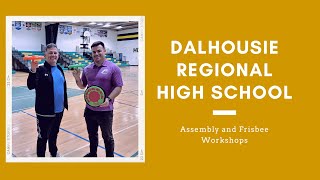 Assembly and Frisbee Workshops at Dalhousie Regional High School