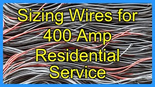 Sizing Wires for 400 Amp Residential Service
