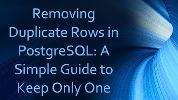 Removing Duplicate Rows in PostgreSQL: A Simple Guide to Keep Only One