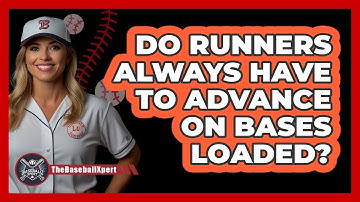 Do Runners Always Have To Advance On Bases Loaded?