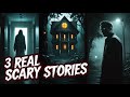3 Terrifying TRUE Scary Stories