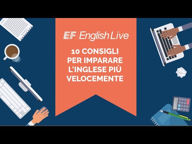 Imparare Inglese 10 Consigli Per Imparare L Inglese Piu Velocemente Ef English Live