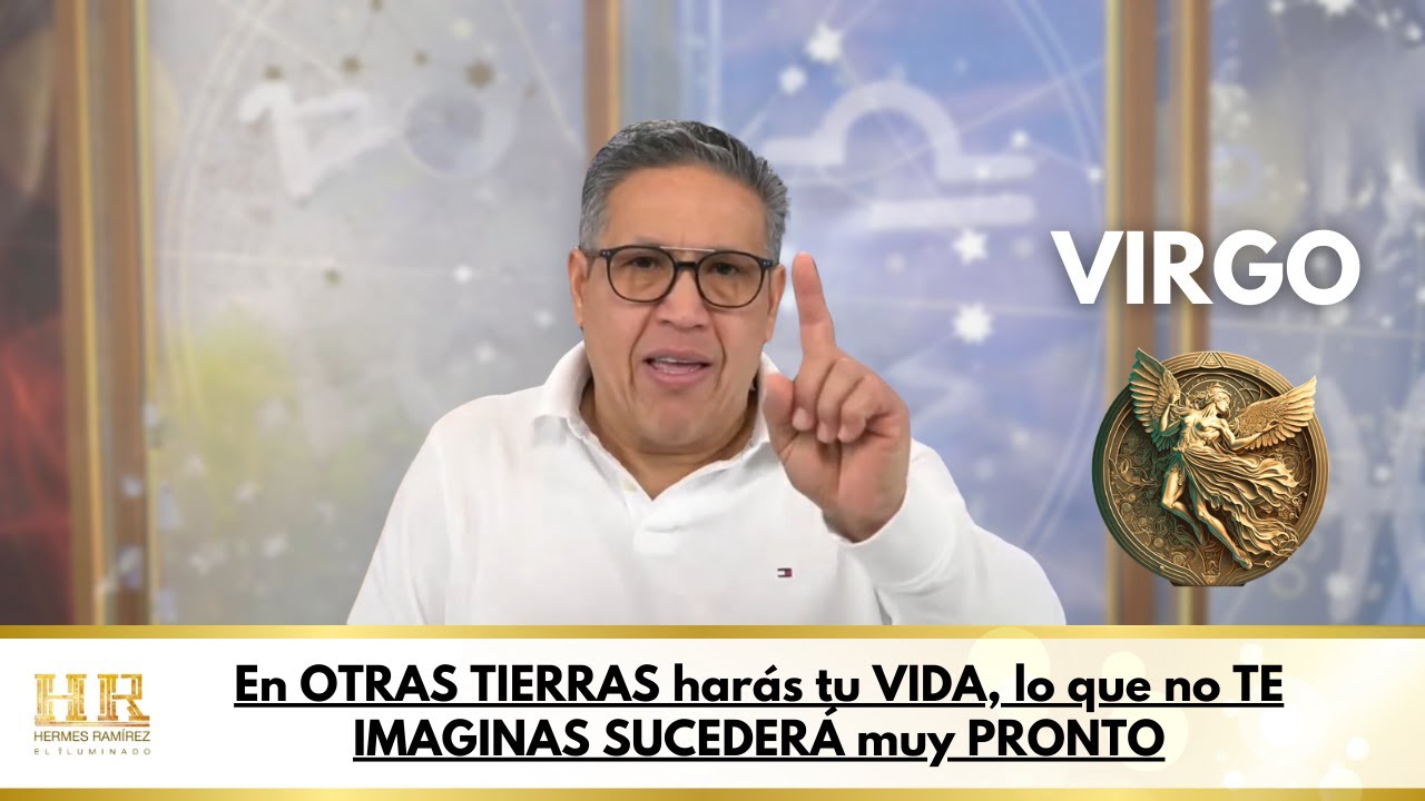 VIRGO; En OTRAS TIERRAS harás tu VIDA, lo que no TE IMAGINAS SUCEDERÁ ...