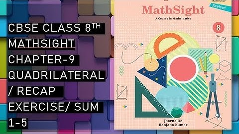 CBSE/Class 8th/Mathsight/Chapter 9- Quadrilateral/ Recap Exercise /Sum 1-5
