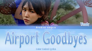 Video thumbnail of "Wendy (웬디) – ‘Airport Goodbyes’ Prod The Black Skirts (검정치마) [Color Coded Lyrics] Sub Han/Rom/Eng"