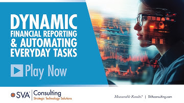 SVA Consulting Acumatica Webinar Series: Dynamic Financial Reporting & Automating Everyday Tasks