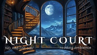 (NO MID ADS) Lost in the Night Court Library | Magical Reading Atmosphere