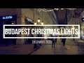 🎄 4K Budapest Christmas Lights 2020 🎄 Silent City Walking Tour