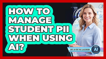 How To Manage Student PII When Using AI?
