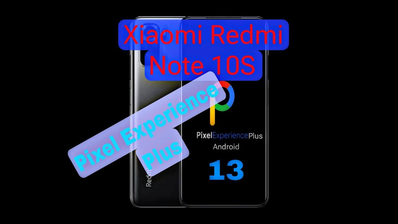 Xiaomi Redmi Note 10S Custom Rom Pixel Experience Plus Android 13 !!! 👍 ...