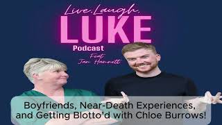Boyfriends, Near-Death Experiences, and Getting Blotto’d with Chloe Burrows!