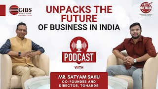 Decoding India's Business Innovation with Satyam Sahu | IRE Talks Podcast | GIBS B- School Bangalore