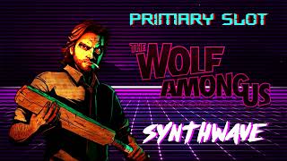 The Wolf Among Us - Prologue Song Synthwave [Primary Slot Remix]