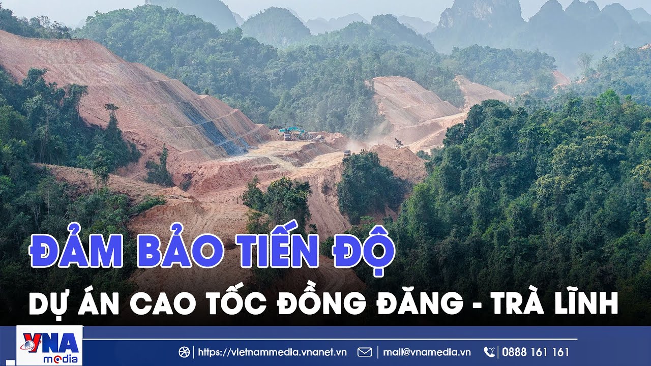 Đảm bảo tiến độ dự án cao tốc Đồng Đăng - Trà Lĩnh mùa mưa bão - VNAMedia