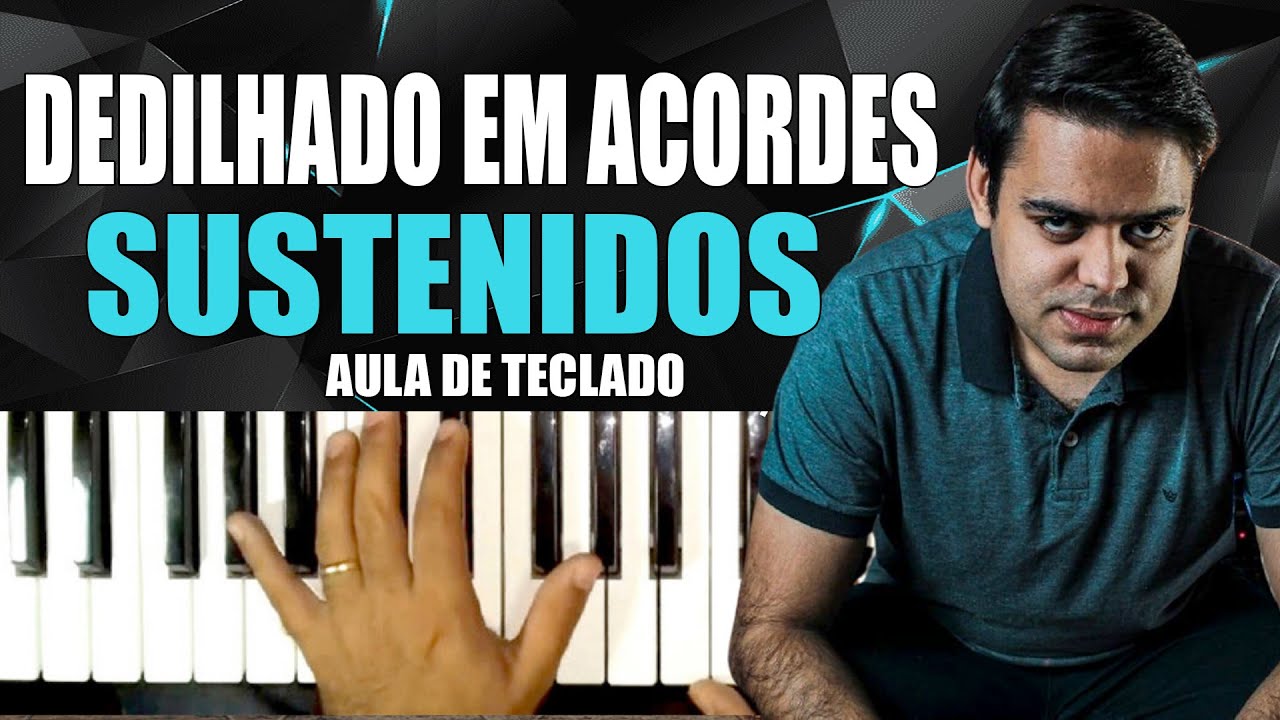 DEDILHADO EM ACORDES SUSTENIDOS - AULA DE TECLADO (arpejos)