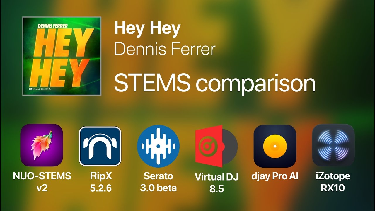 STEMS comparison (Hey Hey) - NUO-STEMS 2.0.0, RipX, Serato 3 beta, Virtual DJ, djay Pro AI, RX 10