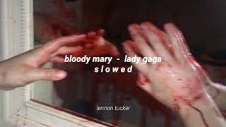 bloody mary - lady gaga (slowed) [ kill the king tiktok trend ]