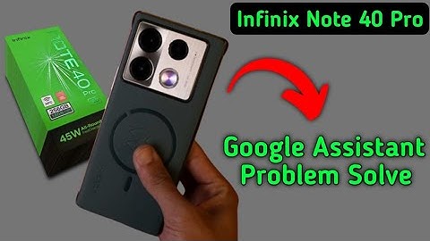 infinix note 40 Pro Google assistant not working, how to fix Google assistant problem in infinix not