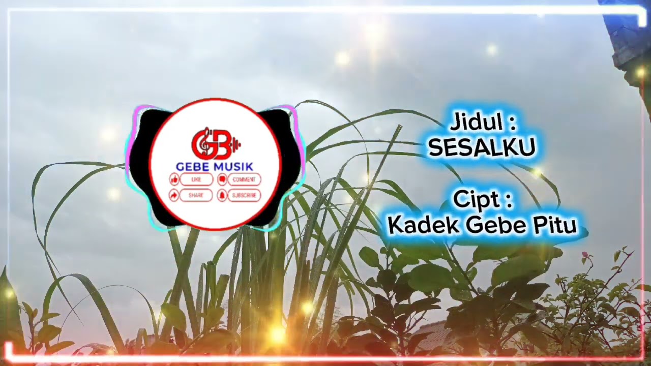 SESALKU, cipt. Kadek Gebe Pitu,Gebe Musik,Pop Melayu Tetbaru 2026,Gebe7_YoBen,