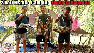 2 hari camping di hutan belantara, panen banyak ikan bersama kawan-kawan /eps 15