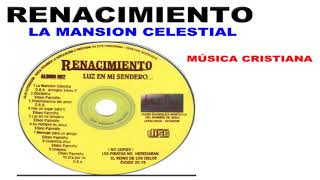 Video thumbnail of "RENACIMIENTO . la mansion celestial"