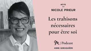 #270 Nicole Prieur : Les trahisons nécessaires pour être soi