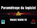 Tutoriel n1 magic mark v3  menus et paramtrages du logiciel