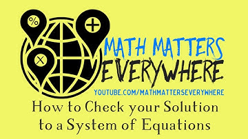 How to Check your Solution to a System of Equations Video