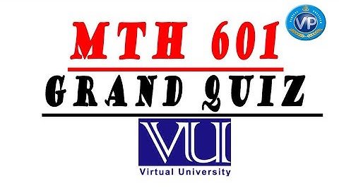 HELP FOR 2022 Mth601 Solved Grand Quiz fall 2020 | mth601  quiz solution| Virtual Polytechnic