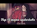 🔥TOP 15 MEME UNDERTALE AU🔥ТОП 15 МЕМЕ АНДЕРТЕЙЛ АВ🔥