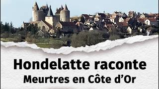 Hondelatte Raconte : Les plus grands crimes en Côte d'Or