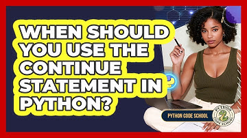 When Should You Use The Continue Statement In Python? - Python Code School