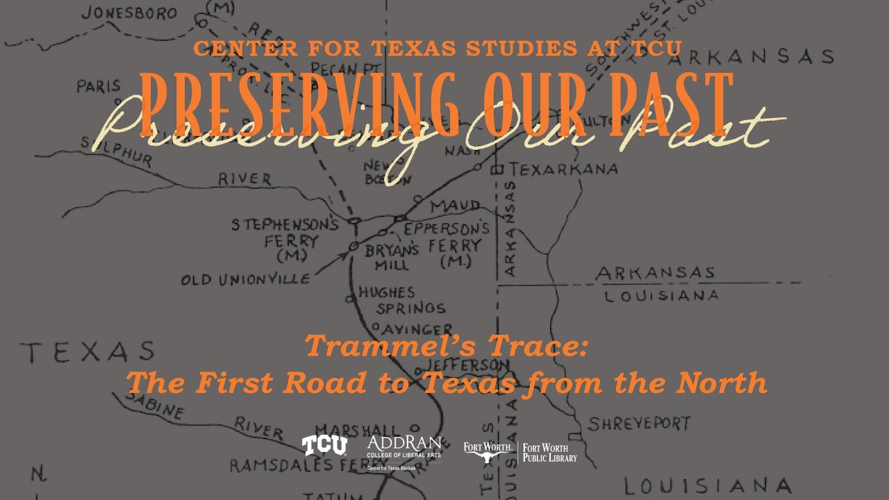 Trammel's Trace The First Road to Texas from the North Fort Worth
