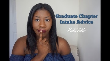 Graduate Chapter Intake Advice for Beginners  | NPHC Sorority Life | KelsTells