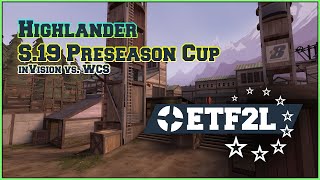 ETF2L Highlander S19 Preseason ONC R2: inVision vs. WCS [Clearcut]