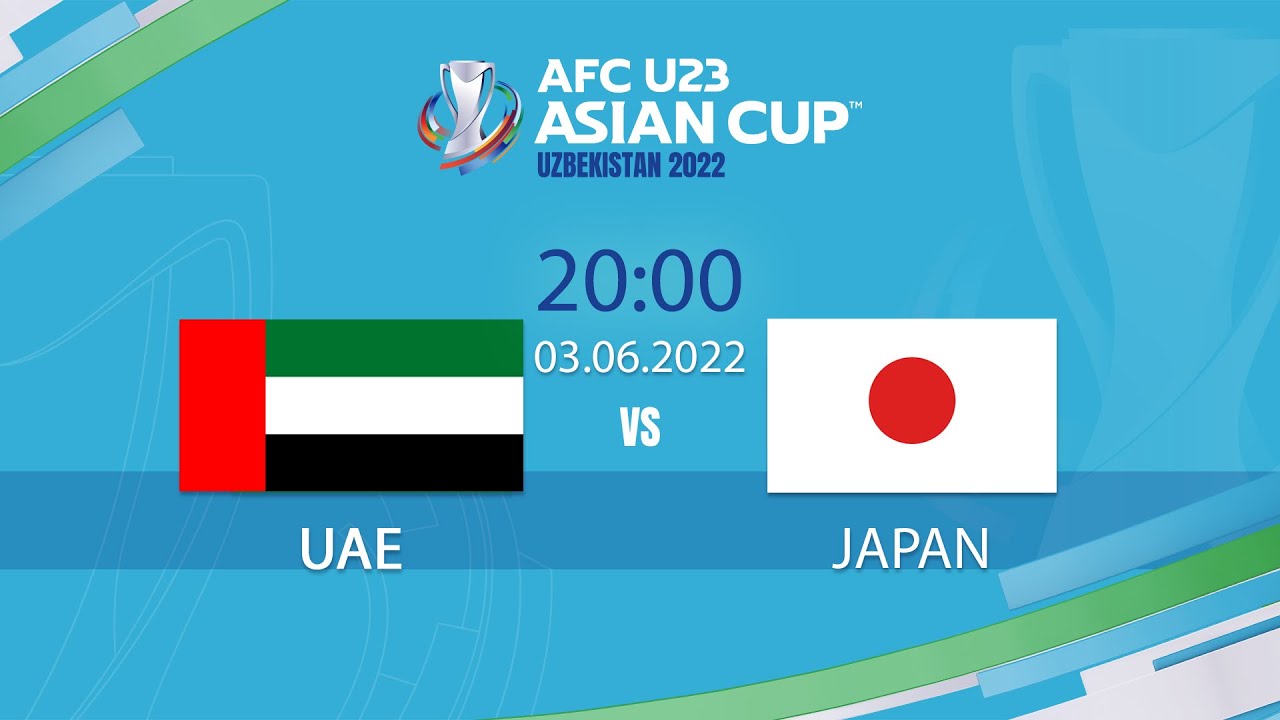 🔴 TRỰC TIẾP: U23 UAE – U23 NHẬT BẢN (BẢN CHÍNH THỨC) | LIVE AFC U23 ASIAN CUP 2022