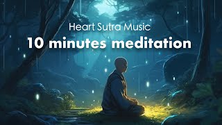 "10 Minutes meditation” - Relaxing Music of Heart Sutra - Japanese Zen Music - /Healing/Relax/