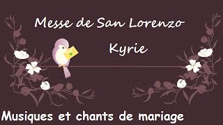 Kyrie Messe de San Lorenzo - Musiques et chants de mariage
