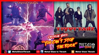 TIGERTAILZ - "You Can't Stop The Rock"